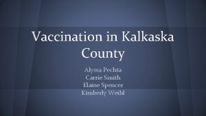 Vaccination in Kalkaska County Alyssa Pechta Carrie Smith