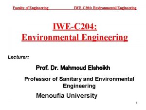 Faculty of Engineering IWEC 204 Environmental Engineering Lecturer