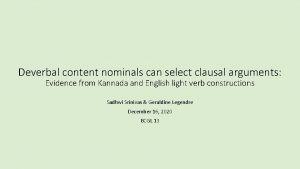 Deverbal content nominals can select clausal arguments Evidence