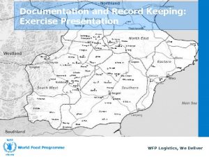 Documentation and Record Keeping Exercise Presentation WFP Logistics