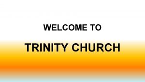 WELCOME TO TRINITY CHURCH Hebrews 4 Sabbath Rest