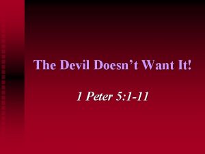 The Devil Doesnt Want It 1 Peter 5
