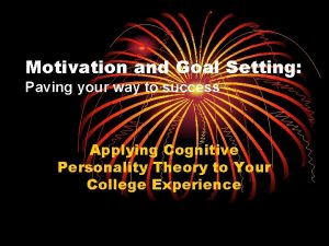 Motivation and Goal Setting Paving your way to