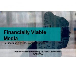 Financially Viable Media In Emerging and Developing Markets