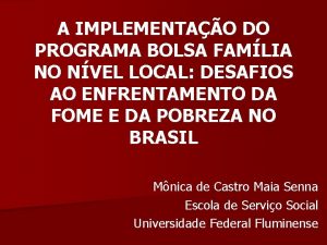 A IMPLEMENTAO DO PROGRAMA BOLSA FAMLIA NO NVEL