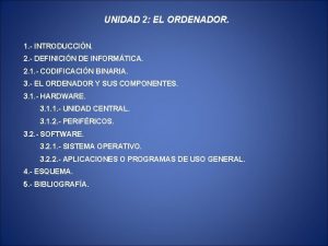 UNIDAD 2 EL ORDENADOR 1 INTRODUCCIN 2 DEFINICIN