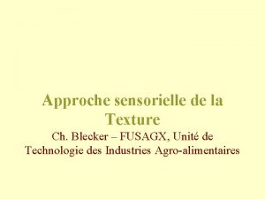 Approche sensorielle de la Texture Ch Blecker FUSAGX