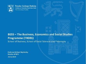 BESS The Business Economics and Social Studies Programme