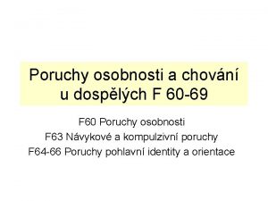 Poruchy osobnosti a chovn u dosplch F 60