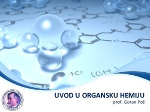 UVOD U ORGANSKU HEMIJU prof Goran Po HEMIJSKA