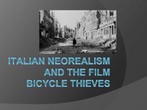 ITALIAN NEOREALISM AND THE FILM BICYCLE THIEVES Italian