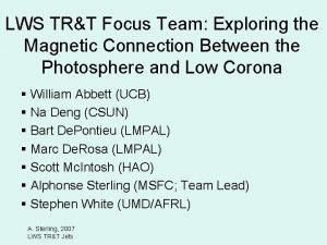 LWS TRT Focus Team Exploring the Magnetic Connection