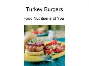 Turkey Burgers Food Nutrition and You INGREDIENTS 1