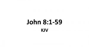 John 8 1 59 KJV 1 Jesus went