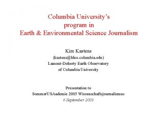 Columbia Universitys program in Earth Environmental Science Journalism