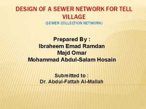 DESIGN OF A SEWER NETWORK FOR TELL VILLAGE