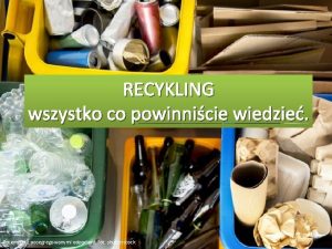 RECYKLING wszystko co powinnicie wiedzie Pojemniki z posegregowanymi