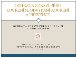 OCHRANA ZDRAV PED KOUENM ODVYKN KOUEN A PREVENCE