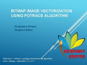 BITMAP IMAGE VECTORIZATION USING POTRACE ALGORITHM Graduation Project