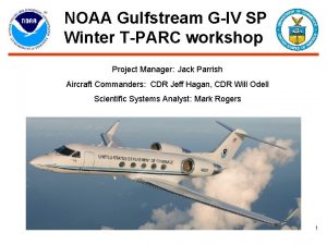 NOAA Gulfstream GIV SP Winter TPARC workshop Project