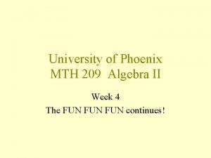 University of Phoenix MTH 209 Algebra II Week