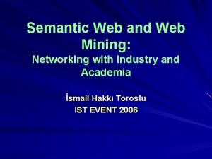 Semantic Web and Web Mining Networking with Industry