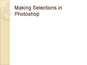 Making Selections in Photoshop The Selection Tools Marquee