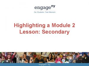 Highlighting a Module 2 Lesson Secondary Engage NY