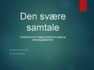 Den svre samtale Landskursus for fagligt selskab for