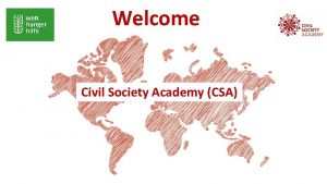 Welcome Civil Society Academy CSA About CSA Comprehensive