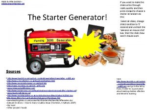 Made by Mike Gershon mikegershonhotmail com The Starter