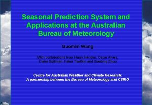 Seasonal Prediction System and Applications at the Australian