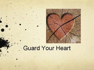 Guard Your Heart Guard Your Heart King David