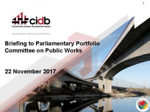 1 Briefing to Parliamentary Portfolio Committee on Public