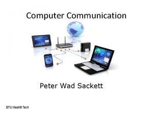 Computer Communication Peter Wad Sackett Part 1 Hardware