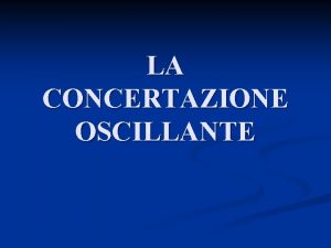 LA CONCERTAZIONE OSCILLANTE ASPETTI POSITIVI DEL PROTOCOLLO 2007