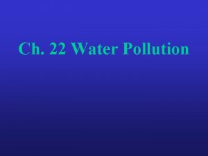 Ch 22 Water Pollution Oil Spills Sources offshore