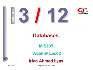 CHAPTER 3 12 Databases MIS 105 Week9 Lec