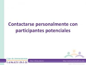 Contactarse personalmente con participantes potenciales El contacto personal