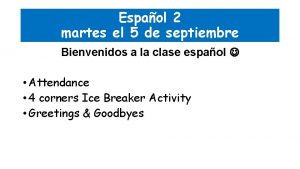 Espaol 2 martes el 5 de septiembre Bienvenidos