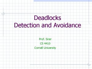 Deadlocks Detection and Avoidance Prof Sirer CS 4410