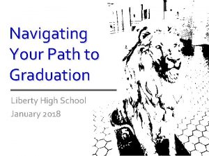 Navigating Your Path to Graduation Liberty High School