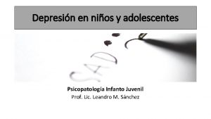 Depresin en nios y adolescentes Psicopatologa Infanto Juvenil