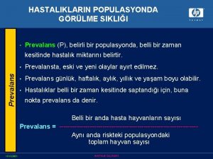 HASTALIKLARIN POPULASYONDA GRLME SIKLII Prevalans P belirli bir