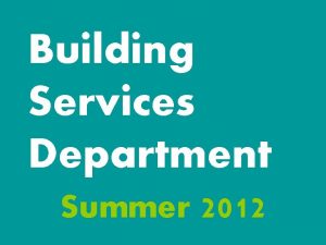 Building Services Department Summer 2012 Department Organization Building