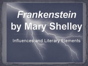 Frankenstein by Mary Shelley Influences and Literary Elements