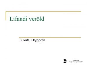 Lifandi verld 8 kafli Hryggdr Hlaskli Helga Snbjrnsdttir