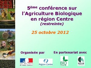 5me confrence sur lAgriculture Biologique en rgion Centre