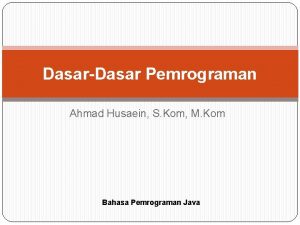 DasarDasar Pemrograman Ahmad Husaein S Kom M Kom