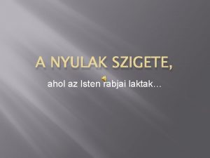 A NYULAK SZIGETE ahol az Isten rabjai laktak